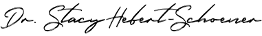 Signature of Bellaire dentist Doctor Stacy Hebert Schoener